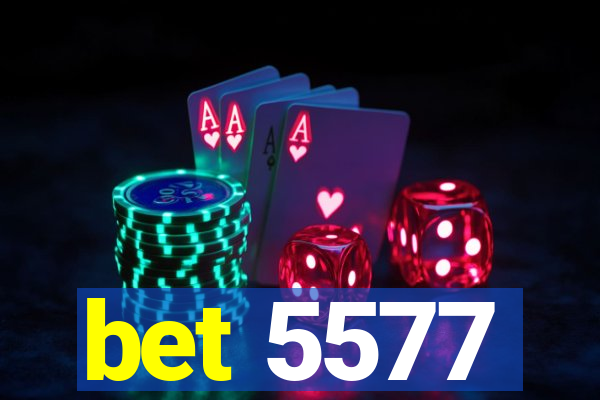 bet 5577